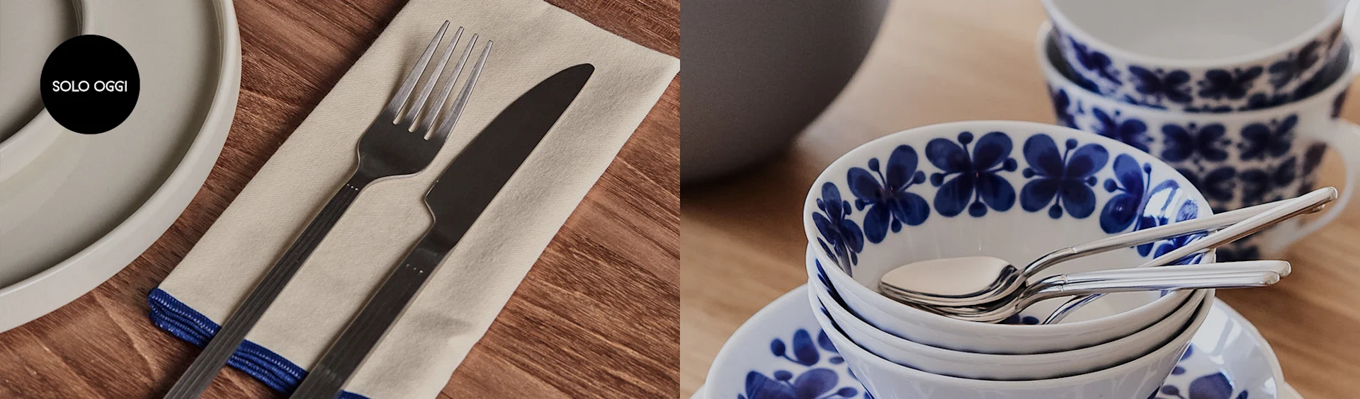 Mise en place: a sinistra, posate su tovagliolo con logo 'SOLO OGGI'; a destra, stoviglie bianche con motivo floreale blu.